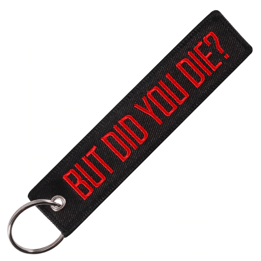 Motorcycle Keychain - But Did You Die Funny Biker Gift Key Ring